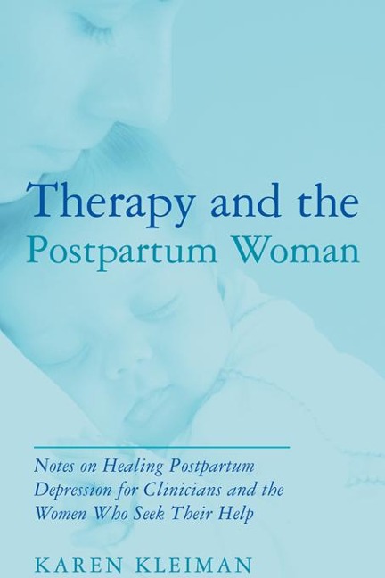 Therapy and the Postpartum Woman - Karen Kleiman
