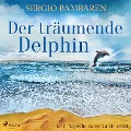 Cover-Bild zum Titel 'Der träumende Delphin - Eine magische Reise zu dir selbst' von 'Sergio Bambaren'