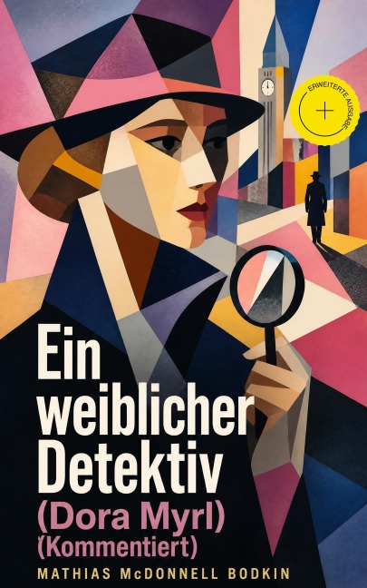 Ein weiblicher Detektiv (Dora Myrl) (Kommentiert) - Mathias McDonnell Bodkin