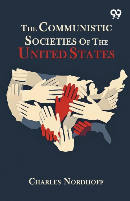 The Communistic Societies Of The United States - Charles Nordhoff