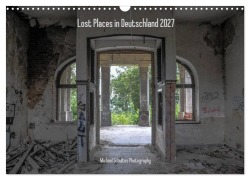 Cover-Bild zum Titel 'Lost Places in Deutschland 2027 (Wandkalender 2027 DIN A3 quer), CALVENDO Monatskalender' von 'Michael Schultes'