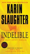 Cover-Bild zum Titel 'Indelible' von 'Karin Slaughter'