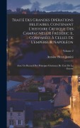 Cover-Bild zum Titel 'Traité Des Grandes Opérations Militaires, Contenant L'histoire Critique Des Campagnes De Frédéric Ii, Comparées À Celles De L'empereur Napoléon: Avec' von 'Antoine Henri Jomini'
