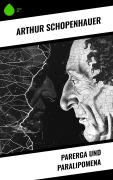 Cover-Bild zum Titel 'Parerga und Paralipomena' von 'Arthur Schopenhauer'