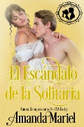 El Escandalo de la Solitaria - Amanda Mariel