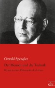 Cover-Bild zum Titel 'Der Mensch und die Technik' von 'Oswald Spengler'