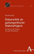 Cover-Bild zum Titel 'Diskursethik als gattungsethische Wahrhaftigkeit' von 'Dorothea Apel'