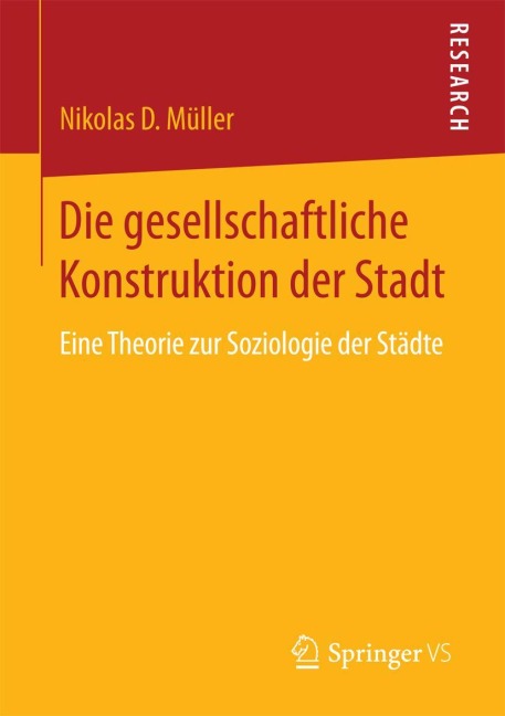 Die gesellschaftliche Konstruktion der Stadt - Nikolas D Müller