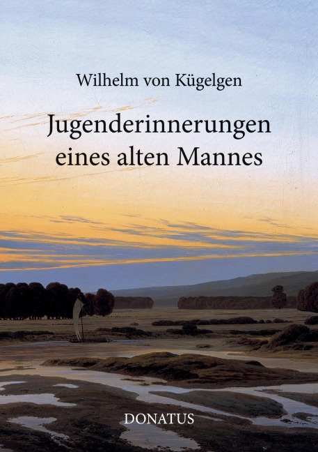 Jugenderinnerungen eines alten Mannes - Wilhelm von Kügelgen