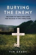 Burying the Enemy - Tim Grady