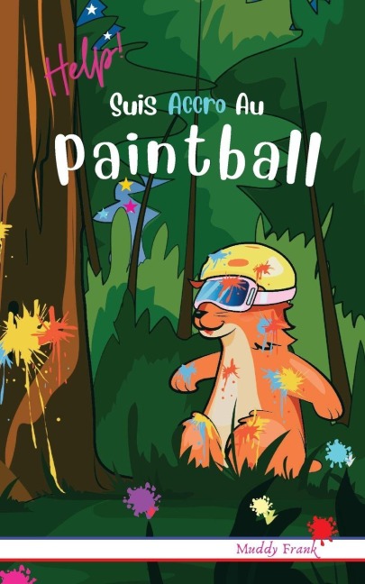 Help ! Suis Accro Au Paintball - Muddy Frank