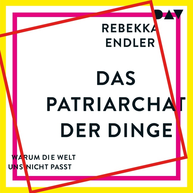 Das Patriarchat der Dinge - Rebekka Endler