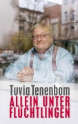 Cover-Bild zum Titel 'Allein unter Flüchtlingen' von 'Tuvia Tenenbom'