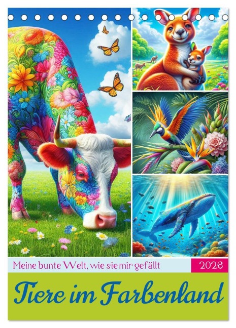 Tiere im Farbenland - Meine bunte Welt, wie sie mir gefällt (Tischkalender 2026 DIN A5 hoch), CALVENDO Monatskalender - Martina Marten