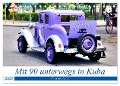 Mit 90 unterwegs in Havanna - Ford Modell A in Kuba (Tischkalender 2025 DIN A5 quer), CALVENDO Monatskalender - Henning von Löwis of Menar