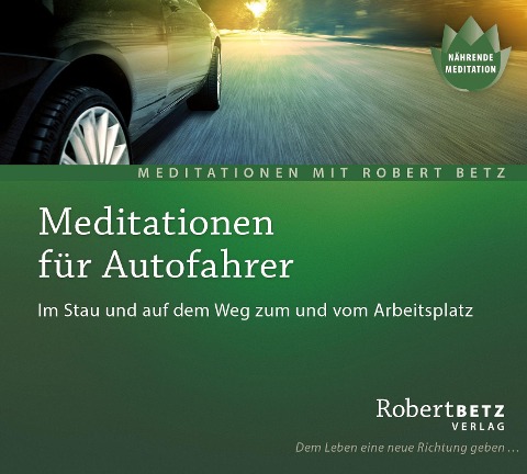 Meditationen für Autofahrer - Meditations-CD - Robert T. Betz
