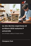 Cover-Bild zum Titel 'La mia decima esperienza di scrittura-2010 autunno P università' von 'Chongwon Park'