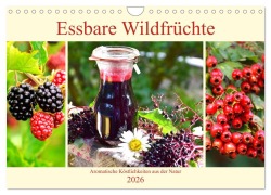 Essbare Wildfrüchte. Aromatische Köstlichkeiten aus der Natur (Wandkalender 2026 DIN A4 quer), CALVENDO Monatskalender - Rose Hurley