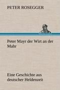 Peter Mayr der Wirt an der Mahr - Peter Rosegger