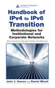 Cover-Bild zum Titel 'Handbook of IPv4 to IPv6 Transition' von 'John J. Amoss, Daniel Minoli'