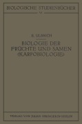 Cover-Bild zum Titel 'Biologie der Früchte und Samen ¿Karpobiologie¿' von 'E. Ulbrich'