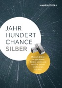 Cover-Bild zum Titel 'Jahrhundertchance Silber' von 'Jannik Beckers'