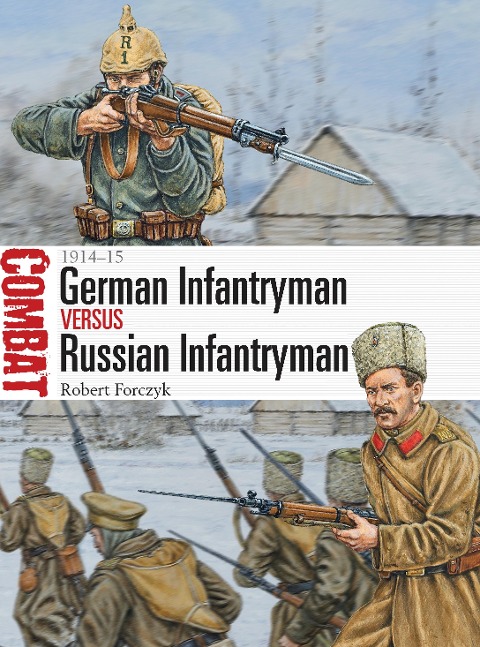 German Infantryman vs Russian Infantryman - Robert Forczyk
