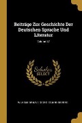 Beiträge Zur Geschichte Der Deutschen Sprache Und Literatur; Volume 27 - Wilhelm Braune, Georg Eduard Sievers