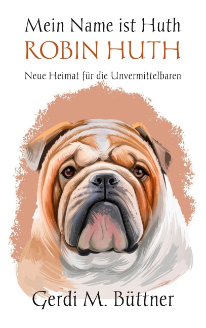 Mein Name ist Huth, Robin Huth - Gerdi M. Büttner