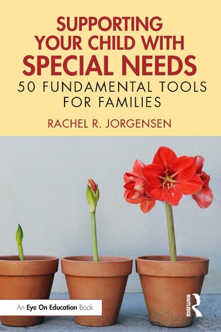 Supporting Your Child with Special Needs - Rachel R. Jorgensen