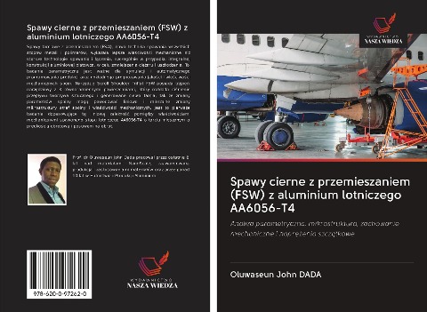Spawy cierne z przemieszaniem (FSW) z aluminium lotniczego AA6056-T4 - Oluwaseun John Dada