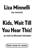 Cover-Bild zum Titel 'Kids, Wait Till You Hear This!' von 'Liza Minnelli'