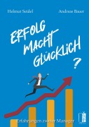Cover-Bild zum Titel 'Erfolg Macht Glücklich?' von 'Helmut Seidel, Andreas Bauer'