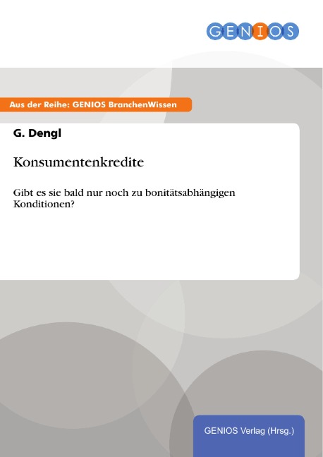 Konsumentenkredite - G. Dengl