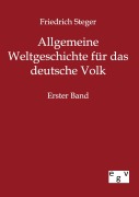 Cover-Bild zum Titel 'Allgemeine Weltgeschichte für das deutsche Volk' von 'Friedrich Steger'
