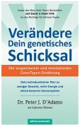 Verändere Dein genetisches Schicksal - Peter J. D'Adamo