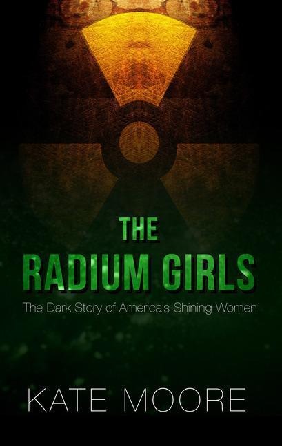 The Radium Girls - Kate Moore