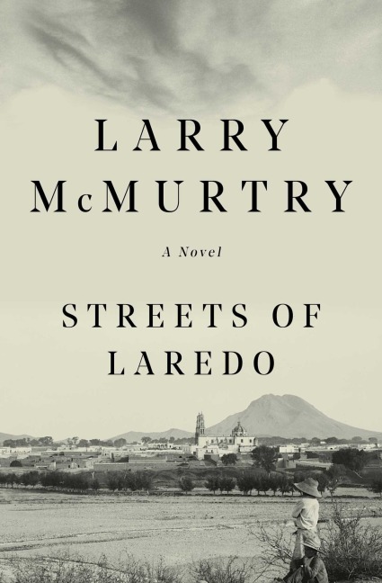 Streets Of Laredo - Larry McMurtry