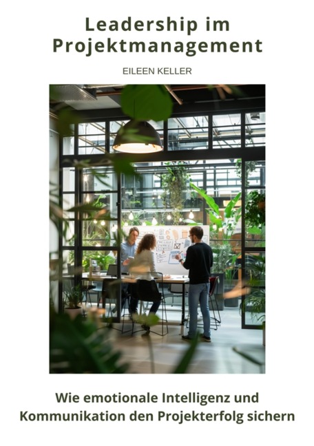Leadership im Projektmanagement - Eileen Keller