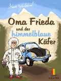 Cover-Bild zum Titel 'Oma Frieda und der himmelblaue Käfer' von 'Franz Glückskind'