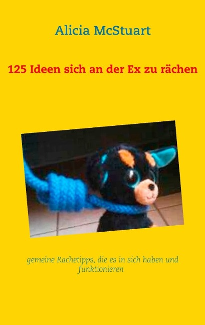 125 Ideen sich an der Ex zu rächen - Alicia McStuart