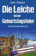 Cover-Bild zum Titel 'Die Leiche bei der Geburtstagsfeier. Ostfrieslandkrimi' von 'Jan Olsen'
