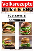 Cover-Bild zum Titel 'Ricette popolari per grigliate e barbecue - 50 ricette di hamburger' von 'Marc Schommertz'