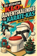 Cover-Bild zum Titel 'Der ultimative Klo-Adventskalender für Karate-Kas' von 'Felix Weber'