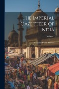 Cover-Bild zum Titel 'The Imperial Gazetteer of India; Volume 1' von 'William Wilson Hunter'