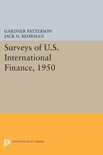Surveys of U.S. International Finance, 1950 - Gardner Patterson