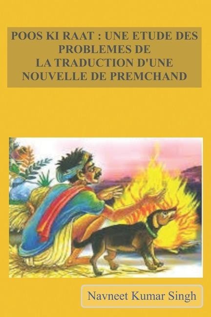 Poos KI Raat: Une Etude Des Problemes de la Traduction d'Une Nouvelle de Premchand - Navneet Singh
