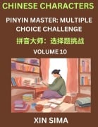 Learn Chinese Characters (Part 10) - Recognize Simplified Chinese Characters from the given English and pinyin, Test Series for Easy Chinese and HSK Preparation Lessons, Objective Multiple Answer Type Questions - Sima Xin