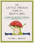 The Little Frog's Guide to Self-Care - Maybell Eequay