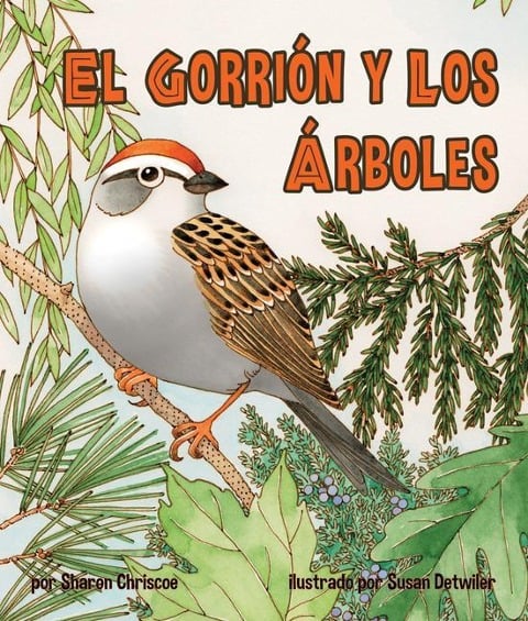 El Gorrión Y Los Árboles (Sparrow and the Trees, The) - Sharon Chriscoe